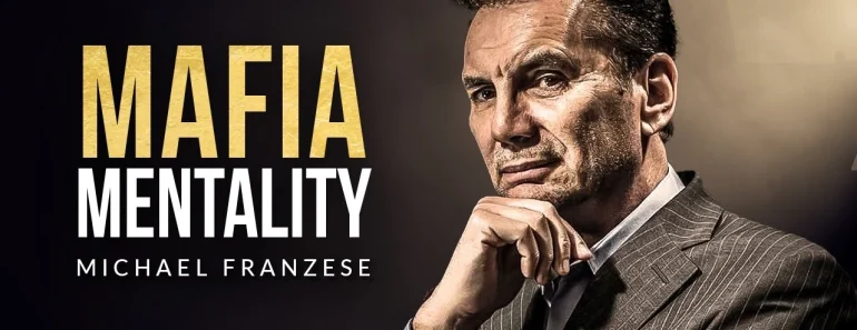 The Power of the Mafia Mentality: A Blueprint for Success